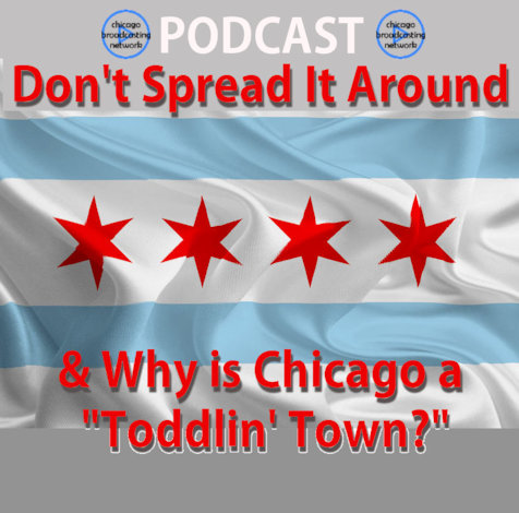 Hey! “don’t Spread It Around,” And Why Is Chicago A “toddlin’ Town 