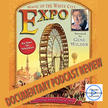Podcast Review of “Expo – Magic of the White City” Video Documentary