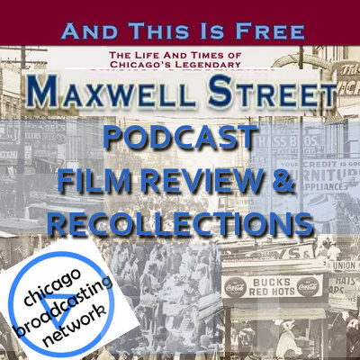 Maxwell Street | Film Review and Recollections
