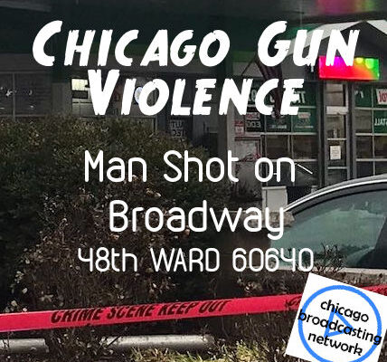 Chicago Gun Violence – Man Shot on Broadway in 48th Ward