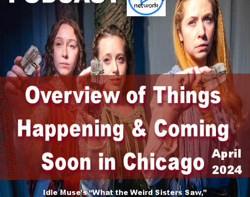 Chicago Happenings Now & Coming April 2024 and Beyond